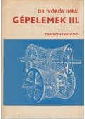 Dr. Vörös Imre - Gépelemek III.