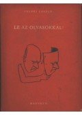 Feleki László - Le az olvasókkal!