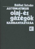 Bálint István - Automatikus olaj- és gázégők karbantartása