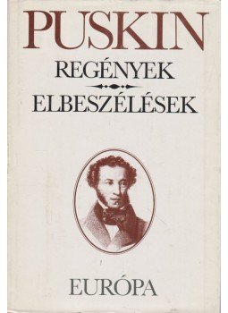 Alekszandr Puskin - Regények / Elbeszélések Alekszandr Puskin - Regények / Elbeszélések, Budapest 1977 antikvár könyv