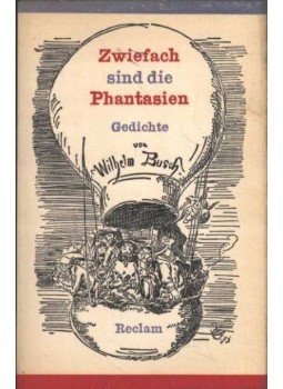 Wilhelm Busch - Zwiefach sind die Pahantasien Gedichte Wilhelm Busch - Zwiefach sind die Pahantasien Gedichte, 1967 antikvár könyv