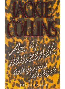 Jackie Collins - Az új nemzedék Jackie Collins - Az új nemzedék, Budapest 2001 antikvár könyv