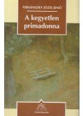 Tersánszky J. Jenő - A kegyetlen primadonna