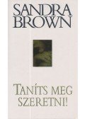 Sandra Brown - Taníts meg szeretni!