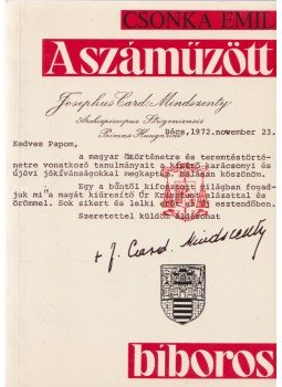 Csonka Emil - A száműzött bíboros Csonka Emil - A száműzött bíboros, Szekszárd 1993 antikvár könyv