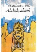 Granasztói Pál - Alakok, álmok