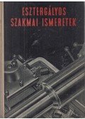 - Esztergályos szakmai ismeretek