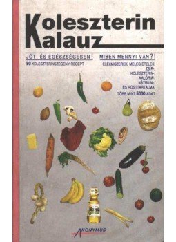 Dr. Bíró György - Koleszterin kalauz Dr. Bíró György - Koleszterin kalauz, 0 antikvár könyv