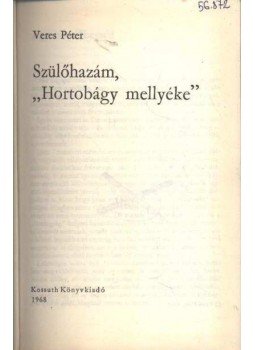 Veres Péter - Szülőhazám, "Hortobágy mellyéke" Veres Péter - Szülőhazám, "Hortobágy mellyéke", 1968 antikvár könyv