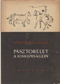 Nagy Czirok László - Pásztorélet a Kiskunságon