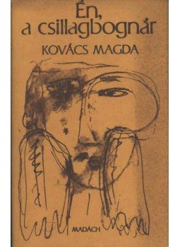 Kovács Magda - Én, a csillagbognár Kovács Magda - Én, a csillagbognár, 1978 antikvár könyv