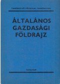 Gertig Béla, dr. - Általános gazdasági földrajz