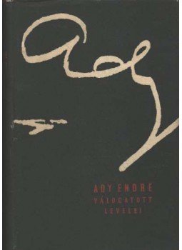 Ady Endre - Ady Endre válogatott levelei Ady Endre - Ady Endre válogatott levelei, Budapest 1956 antikvár könyv