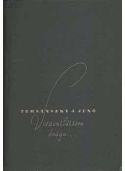Tersánszky J. Jenő - Viszontlátásra, drága Tersánszky J. Jenő - Viszontlátásra, drága, Budapest 1957 antikvár könyv