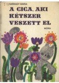 Sarkady Mária - A cica, aki kétszer veszett el