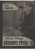 Milley Vilmos - Völgyes István - Központi fűtés