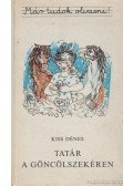 Kiss Dénes - Tatár a göncölszekéren