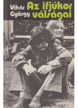 Vikár György - Az ifjúkor válságai Vikár György - Az ifjúkor válságai, Budapest 1980 antikvár könyv