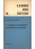 Csákány György - A röntgenvizsgálatok racionális javallatai