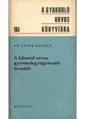 Frank Kálmán - A körzeti orvos gyermekgyógyászati teendői