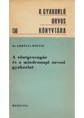 Erdélyi Mihály - A röntgensugár és a mindennapi orvosi gyakorlat