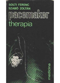 Szabó Zoltán, Solti Ferenc - Pacemaker therapia Szabó Zoltán, Solti Ferenc - Pacemaker therapia, Budapest 1974 antikvár könyv