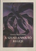 Tamás Menyhért - A Szent Anna-tó regéje