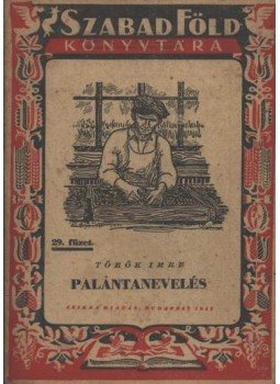 Török Imre - Palántanevelés Török Imre - Palántanevelés, Budapest 1947 antikvár könyv