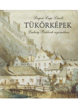 Száraz Miklós György, Lugosi Lugo László - Tükörképek Száraz Miklós György, Lugosi Lugo László - Tükörképek, Budapest 2003 antikvár könyv