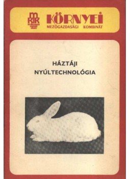 Mátyás István, Erdélyi Zoltán, Sima Zsuzsa - Háztáji nyúltechnológia Mátyás István, Erdélyi Zoltán, Sima Zsuzsa - Háztáji nyúltechnológia, 0 antikvár könyv