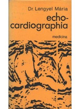 Lengyel Mária - Echocardiographia Lengyel Mária - Echocardiographia, Budapest 1978 antikvár könyv