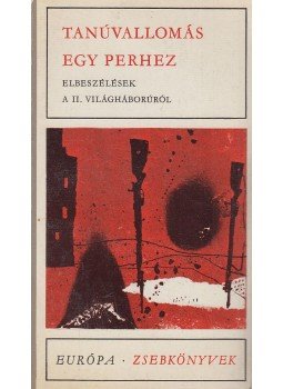 Kazakevics, Emmanuil, Vercors, Bredel, Willi, OE, KENZABURO, Norman Mailer, Montanelli, Indro, Jevdokimov, Nyikolaj, Franz Fühmann - Tanúvallomás egy perhez Kazakevics, Emmanuil, Vercors, Bredel, Willi, OE, KENZABURO, Norman Mailer, Montanelli, Indro, Jevdokimov, Nyikolaj, Franz Fühmann - Tanúvallomás egy perhez, Budapest 1970 antikvár könyv