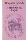 Mikszáth Kálmán - A Szontagh Pál kutyái