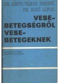 Rigó János dr.,Rényi- Vámos Ferenc - Vesebetegségről vesebetegeknek