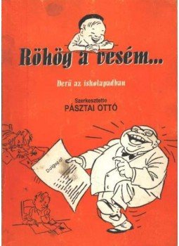 Pásztai Ottó - Röhög a vesém... (dedikált) Pásztai Ottó - Röhög a vesém... (dedikált), Nagyvárad 1998 antikvár könyv