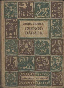Móra Ferenc - Csengő barack Móra Ferenc - Csengő barack, 1957 antikvár könyv