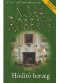 Nora Roberts - Hódító herceg