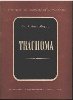 Radnót Magda - Trachoma Radnót Magda - Trachoma, Budapest 1956 antikvár könyv
