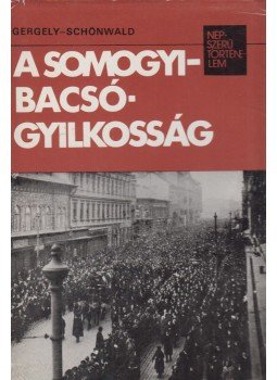 Schönwald Pál, Gergely Ernő - A Somogyi-Bacsó-gyilkosság Schönwald Pál, Gergely Ernő - A Somogyi-Bacsó-gyilkosság, Budapest 1978 antikvár könyv