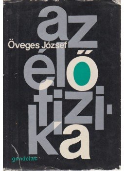 Öveges József - Az élő fizika Öveges József - Az élő fizika, Budapest 1972 antikvár könyv