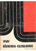 Több szerző,Zágon Pál (szerk) - Ipari hőenergia-gazdálkodás