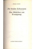 Pearl S. Buck - Die beiden Schwetern; Das Mädchen von Kwantung