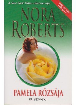 Nora Roberts - Pamela rózsája Nora Roberts - Pamela rózsája, Budapest 2006 antikvár könyv