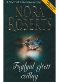 Roberts, Nora - Foglyul ejtett csillag