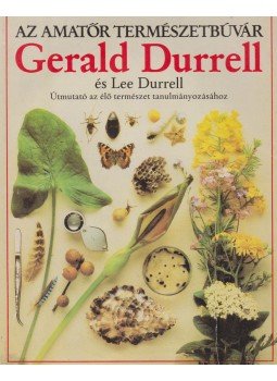 Durrell, Lee, Gerald Durrell - Az amatőr természetbúvár Durrell, Lee, Gerald Durrell - Az amatőr természetbúvár, Budapest 1989 antikvár könyv