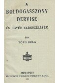 Tóth Béla - A boldogasszony dervise