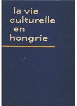 Halász Zoltán - La vie culturelle en hongrie Halász Zoltán - La vie culturelle en hongrie, Budapest 1966 antikvár könyv