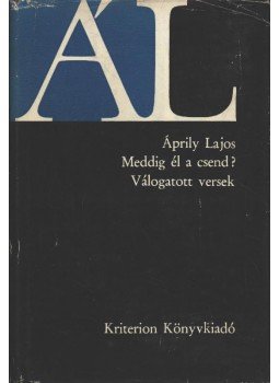 Áprily Lajos - Meddig él a csend? Áprily Lajos - Meddig él a csend?, Bukarest 1973 antikvár könyv