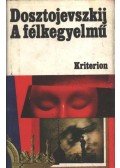Dosztojevszkij, Fjodor Mihajlovics - A félkegyelmű