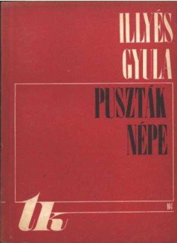 Illyés Gyula - Puszták népe Illyés Gyula - Puszták népe, Kolozsvár 1972 antikvár könyv